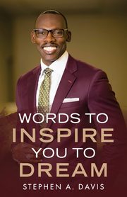 Words to Inspire You to Dream, Davis Stephen A.