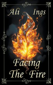 Facing the Fire, Ings Ali