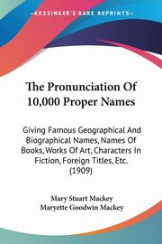 The Pronunciation Of 10,000 Proper Names, Mackey Mary Stuart