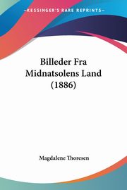 Billeder Fra Midnatsolens Land (1886), Thoresen Magdalene