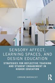 ksiazka tytu: Sensory Affect, Learning Spaces, and Design Education autor: Marshalsey Lorraine