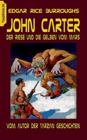 John Carter - Der Riese und die Gelben vom Mars, Burroughs Edgar Rice