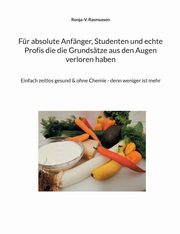 Fr absolute Anfnger, Studenten und echte Profis die die Grundstze aus den Augen verloren haben, Rasmussen Ronja-V.