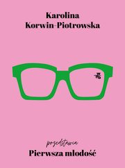 Pierwsza modo, Korwin-Piotrowska Karolina