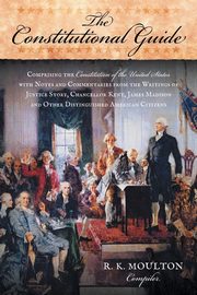 The Constitutional Guide, Moulton R.K.