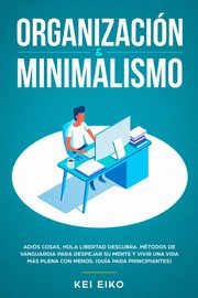 Organizacin & minimalismo, Eiko Kei