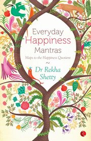 Everyday Happiness Mantras, Shetty Dr. Rekha