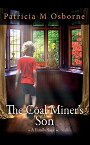 The Coal Miner's Son - A Family Saga, Osborne Patricia M