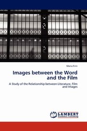 ksiazka tytu: Images between the Word and the Film autor: Finn Maria