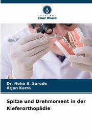 Spitze und Drehmoment in der Kieferorthopdie, Sarode Dr. Neha S.