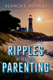 Ripples Of Peaceful Parenting, E. Rosales Blanca