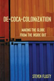 De-Coca-Colonization, Flusty Steven