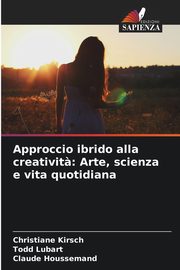 Approccio ibrido alla creativit?, Kirsch Christiane