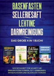 Basenfasten | Selleriesaft | Lektine | Darmreinigung, Bauersfeld Marianne