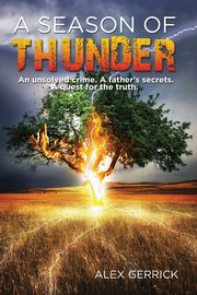 A Season of Thunder, Gerrick Alex