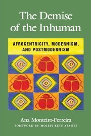 The Demise of the Inhuman, Monteiro-Ferreira Ana