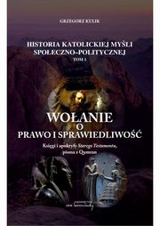 Woanie o prawo i sprawiedliwo Ksigi i apokryfy Starego Testamentu pisma z Qumran, Kulik Grzegorz