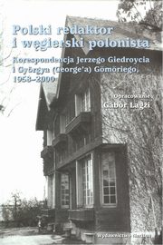 Polski redaktor i wgierski polonista, Lagzi Gabor
