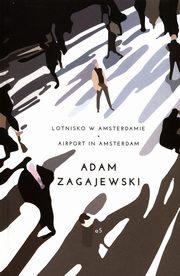 Lotnisko w Amsterdamie/Airport in Amsterdam, Zagajewski Adam