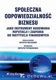 Spoeczna odpowiedzialno biznesu jako instrument budowania reputacji i zaufania do instytucji finansowych, 