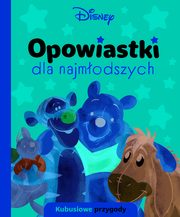 Opowiastki dla najmodszych. Kubusiowe przygody. Disney, zbiorowa praca