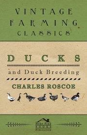 Ducks and Duck Breeding, Roscoe Charles
