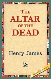 The Altar of the Dead, James Henry Jr.