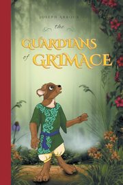 ksiazka tytu: The Guardians of Grimace autor: Arbour Joseph