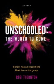 Unschooled, Thornton Rosi