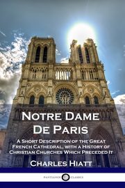 Notre Dame De Paris, Hiatt Charles