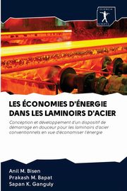 LES CONOMIES D'NERGIE DANS LES LAMINOIRS D'ACIER, Bisen Anil M.