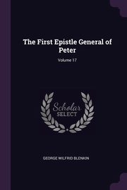 ksiazka tytu: The First Epistle General of Peter; Volume 17 autor: Blenkin George Wilfrid