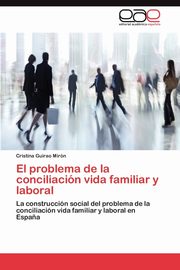 El problema de la conciliacin vida familiar y laboral, Guirao Mirn Cristina