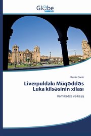 ksiazka tytu: Liverpuldak? Mq?dd?s Luka kils?sinin xilas? autor: Daniz Ramiz