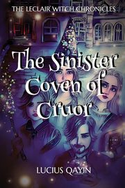 The Sinister Coven of Cruor, Qayin Lucius