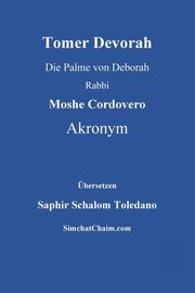 Tomer Devorah - Die Palme von Deborah, Akronym Rabbi Moshe Cordovero