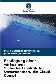 Festlegung einer wirksamen Sicherheitspolitik fr Unternehmen, die Cloud Compt, Hayat Khiyal Malik Sikander