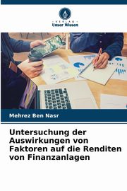 Untersuchung der Auswirkungen von Faktoren auf die Renditen von Finanzanlagen, Ben Nasr Mehrez