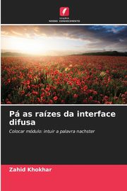 P as razes da interface difusa, Khokhar Zahid