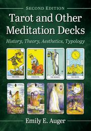 Tarot and Other Meditation Decks, Auger Emily E.