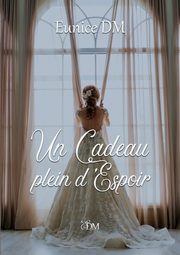 Un cadeau plein d'espoir, DM Eunice