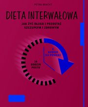 Dieta interwaowa Jak y dugo i pozosta szczupym i zdrowym Poradnik zdrowie, 