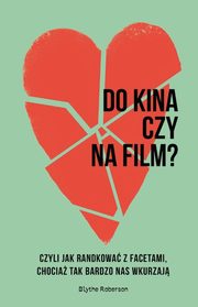 Do kina czy na film?, Roberson Blythe