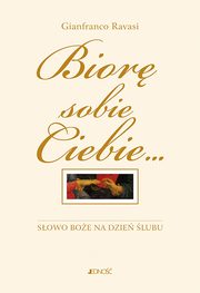 Bior sobie Ciebie Sowo Boe na dzie lubu, Ravasi Gianfranco