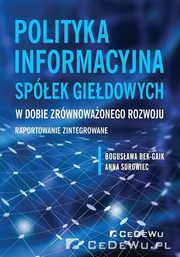 Polityka informacyjna spek giedowych w dobie zrwnowaonego rozwoju, Bek-Gaik Bogusawa, Surowiec Anna