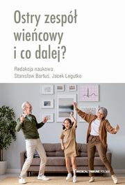 Ostry zesp wiecowy i co dalej?, Bartu Stanisaw, Legutko Jacek