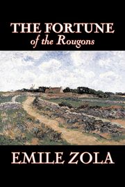 The Fortune of the Rougons by Emile Zola, Fiction, Classics, Literary, Zola Emile