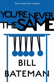 You're Never the Same, Bateman Bill