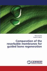 Comparation of the resorbable membranes for guided bone regeneration, Bubalo Marija