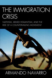 The Immigration Crisis, Navarro Armando